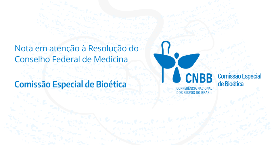 Comissões de Bioética e Vida e a Família da CNBB apontam avanço na Resolução nº 23/78/2024 do Conselho Federal de Medicina