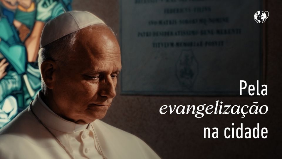 “Ninguém se sinta invisível”: na intenção de oração do mês de agosto, Papa Leão XIV reza “Pela evangelização na cidade”